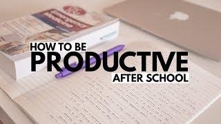 HOW TO BE PRODUCTIVE AFTER SCHOOL! | 5 productivity tips!