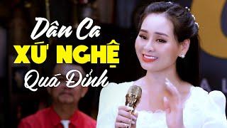 Liên Khúc NHẠC DÂN CA XỨ NGHỆ Hay Nhất 2024 - Giận Mà Thương, Quảng Bình Quê Ta Ơi