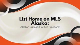 List Home on MLS Alaska: Alaskan Listings, Flat Fee Freedom!