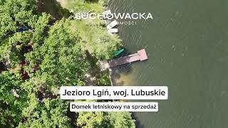 Na sprzedaż domek letniskowy położony nad jeziorem Lgińsko, miejscowość Lgiń, woj. lubuskie