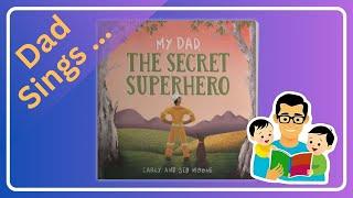 My Dad The Secret Superhero - Singalong for Kids