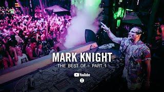 The Best Of Mark Knight - Part 1 [DJ Mix]