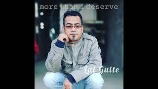 Lal Guite | More than I deserve