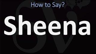 How to Pronounce Sheena? (CORRECTLY)