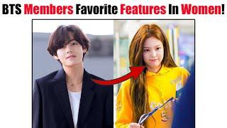 BTS Favorite Features In Women That They Think Attractive!