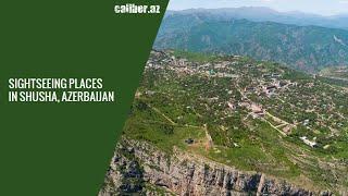 What travel enthusiasts can see in Shusha, Azerbaijan? - Caliber News English