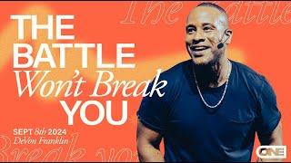 The Battle Won't Break You - DeVon Franklin