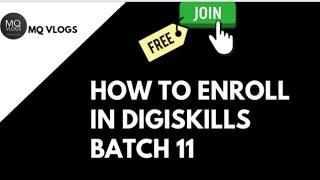 How to enroll in digiskills batch 11 | Join digiskills new batch by apply online 2021 #digiskills