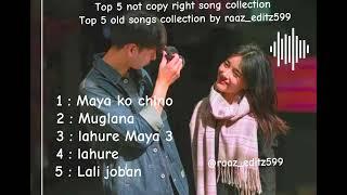 || TOP 5 NOT COPY RIGHT SONGS BEST COLLECTION ||NEW NEPALI JUKEBOX SONGS ️