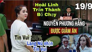 trực tiếp gặp cô Nguyễn Phương Hằng được thả được giảm án tù, Hoài Linh Khoc Thet Thám Tử Kao bỏchạy