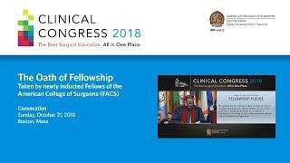 American College of Surgeons 2018 Convocation: The Oath of Fellowship