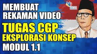 TUGAS CGP MEMBUAT VIDEO REFLEKSI DIRI MODUL 1.1 EKSPLORASI KONSEP