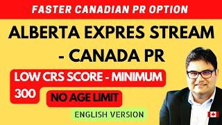 2024 Alberta Express Entry Stream | Faster PR - LOW CRS Score | NO Age LIMIT | English Version