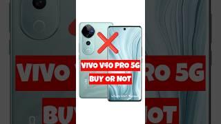 Vivo v40 Pro 5G: Buy or Not  #shorts #shortsfeed #vivov40pro5g