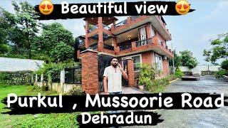 Mussoorie Road Dehradun Mein Shaandar kothi ️, Lajawab View Ke Sath  || Vyom Sharma 9756128401 