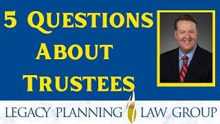 5 Questions to Ask When Choosing a Trustee - Weekly Video (B)