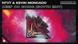 NTVT & Kevin Moncado - Keep On Going (SOVTH Edit)