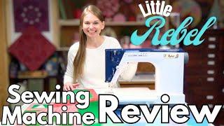 Best Sewing Machine for Quilting - Little Rebel Sewing Machine Review