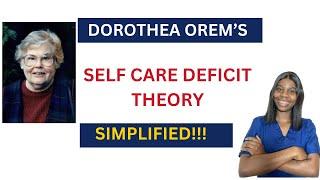 DOROTHEA OREM’S SELF CARE DEFICIT THEORY SIMPLIFIED