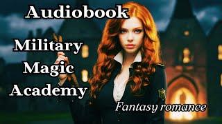 MILITARY MAGIC ACADEMY. First year | FULL AUDIOBOOK FOR FREE