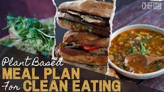 Plant-Based Meal Plan For A Day Clean Eating For Beginners | Chef Cynthia Louise