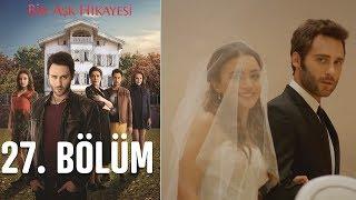 Bir Aşk Hikayesi 27. Bölüm