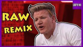 Gordon Ramsay - RAW REMIX - Loop'n'Mix