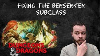 Fixing the Berserker (Barbarian) Subclass in D&D 5e - HDIWDT