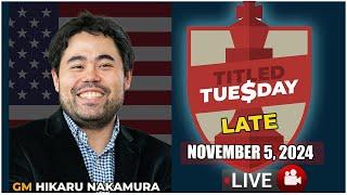  Hikaru Nakamura | Titled Tuesday Late | November 5, 2024 | chesscom