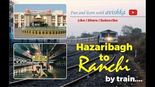 Hazaribagh to Ranchi by train | Journey | New train | Hazaribagh distance ranchi by train