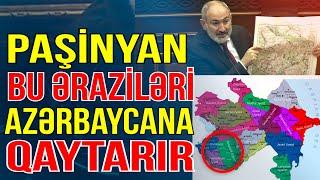 Paşinyan Azərbaycana qaytarılacaq yeni ərazilərin adını açıqladı  - Xəbəriniz Var? - Media Turk TV