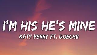 Katy Perry - I'M HIS, HE'S MINE (Lyrics) ft. Doechii