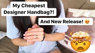 MY CHEAPEST DESIGNER HANDBAG THAT I LOVE!!!   PLUS A NEW RELEASE BAG!!!