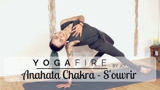 Anahata Chakra - S'ouvrir - Centre du cœur - Yoga Fire By Jo