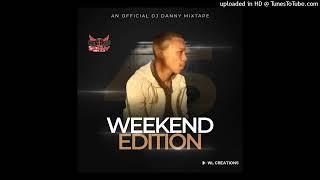 Weekend Edition 45 mixed by DJ Danny(2022)