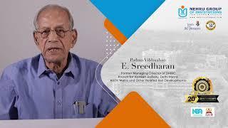 The Metro Man of India - Padma Vibhushan E. Sreedharan speaks about legacy of NCERC