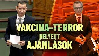 Tabudöntés a parlamentben: Vakcina-terror helyett ajánlások!