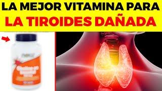 TU TIROIDES te AGRADECERÁ que TOMES ESTA VITAMINA!