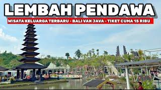 LEMBAH PENDAWA PANDAAN PASURUAN - WISATA BARU KONSEP MINIATUR BALI