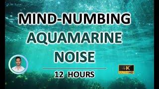 Mind-numbing Aquamarine Noise | 12 Hours BLACK SCREEN | Study, Sleep, Tinnitus Relief and Focus