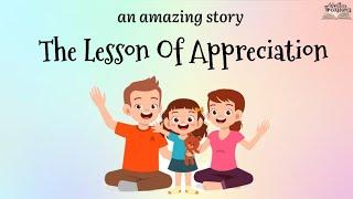 Short Stories | Moral Stories | The Lesson Of Appreciation | #writtentreasures #moralstories