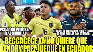 BECCACECE YA NO QUIERE QUE KENDRY PAEZ JUEGUE EN ECUADOR Y QUE JOHN YEBOAH NO SERA TITULAR