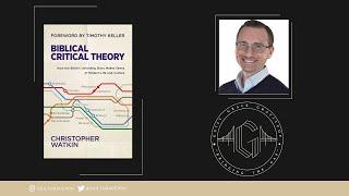 Christopher Watkin | Biblical Critical Theory