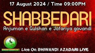 LIVE SHABBEDARI 2024 ANJUMAN E GULSHAN E JAFARIYA GOWANDI