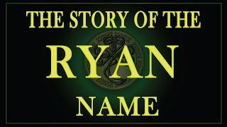 The story of the Irish name Ryan and its variations.