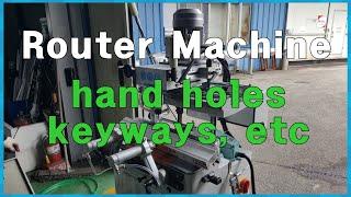 Router Machine(hand holes, keyways)