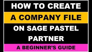 CREATING A COMPANY FILE || SAGE PASTEL PARTNER FOR BEGINNERS