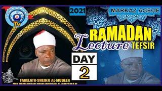 2021 Ramadan Tafsir Day 2 | Mudir Markaz Agege Ramadan Lecture | Sheikh Habeeb Adam Al-Ilory