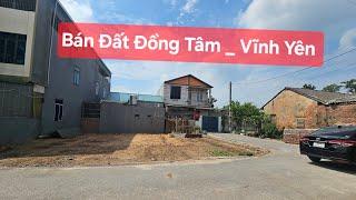 Bán đất  Đồng Tâm _ Vĩnh Yên Vĩnh Phúc giá đẹp chỉ từ 1ty5xxtr