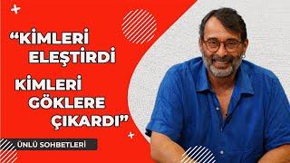 Arif Pişkin: 30 yılın birikimi! | Kimleri Eleştirdi, Kimlere hayran kaldı?  | Ünlü Sohbetler